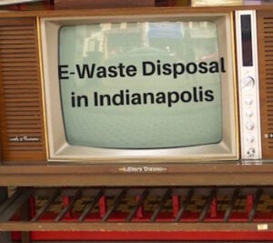 e-waste disposal indianapolis